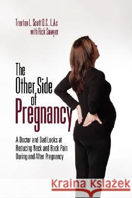 The Other Side of Pregnancy L. Ac With Rick Trento With Rick Sawyer L 9781436320993 Xlibris Corporation - książka