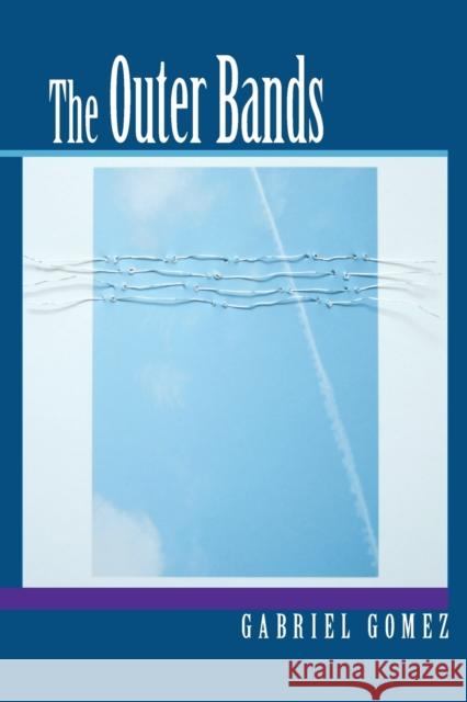 The Outer Bands Gabriel Gomez 9780268029722 University of Notre Dame Press - książka