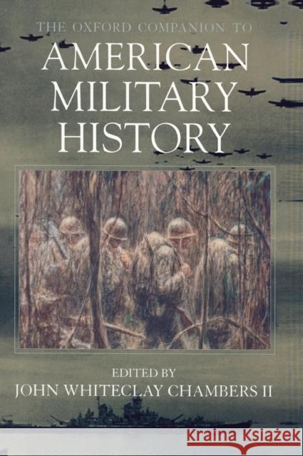 The Oxford Companion to American Military History John Whiteclay, II Chambers 9780195071986 Oxford University Press - książka