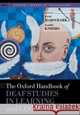 The Oxford Handbook of Deaf Studies in Learning and Cognition Marc Marschark Harry Knoors 9780190054045 Oxford University Press, USA - książka
