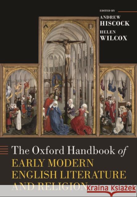 The Oxford Handbook of Early Modern English Literature and Religion Andrew Hiscock Helen Wilcox 9780198857341 Oxford University Press, USA - książka