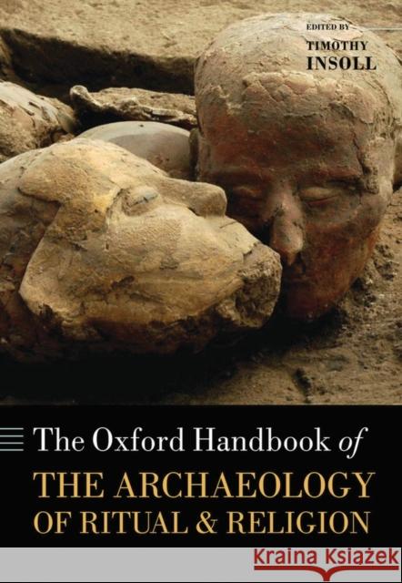 The Oxford Handbook of the Archaeology of Ritual and Religion Timothy Insoll 9780199232444  - książka