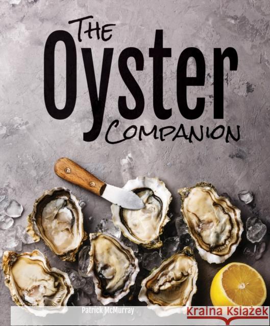 The Oyster Companion: A Field Guide Patrick McMurrary 9780228101581 Firefly Books - książka