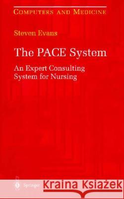 The Pace System: An Expert Consulting System for Nursing Steve Evans S. Evans 9780387947310 Springer - książka