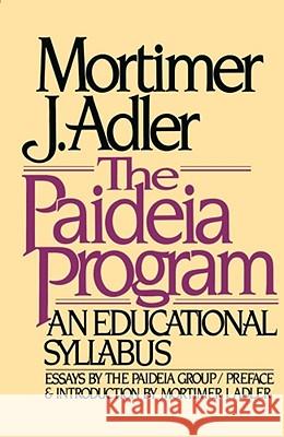 The Paideia Program: An Educational Syllabus Adler, Mortimer Jerome 9780020130406 Touchstone Books - książka