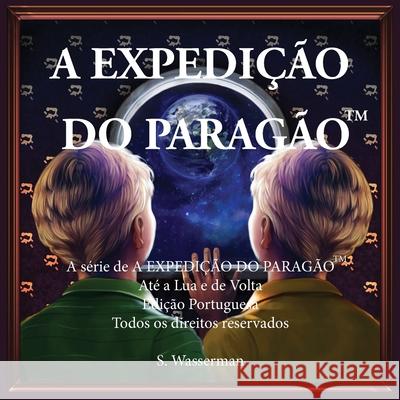 The Paragon Expedition (Portuguese): To the Moon and Back Wasserman, Susan 9781952417009 Paragon Expedition Press - książka