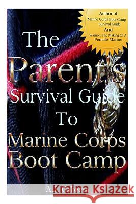 The Parent's Survival Guide to Marine Corps Boot Camp Amber J. Cabrera 9781493710485 Createspace - książka