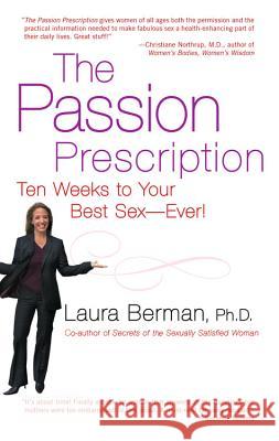 The Passion Prescription: Ten Weeks to Your Best Sex -- Ever! Berman, Laura 9781401302245 Hyperion Books - książka