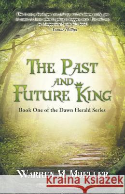 The Past and Future King: Book One of the Dawn Herald Series Warren M. Mueller 9781504369817 Balboa Press - książka