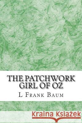 The Patchwork Girl of Oz: (L. Frank Baum Classics Collection) L. Fran 9781507834060 Createspace - książka