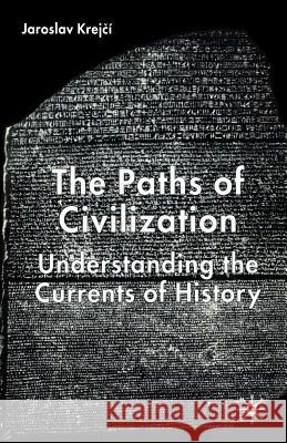 The Paths of Civilization: Understanding the Currents of History Krejcí, J. 9781403938213  - książka