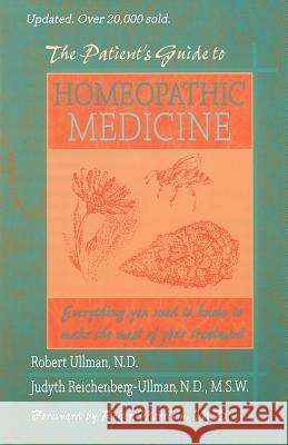 The Patient's Guide to Homeopathic Medicine Roger Morrison Robert W. Ullman Judyth Reichenberg-Ullman 9780964065420 Picnic Point Press - książka