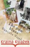 The paw blues Visak, Danijela 9781546331681 Createspace Independent Publishing Platform