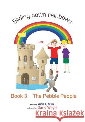 The Pebble People: Sliding down rainbows - Book 3 Wright, David 9781514720745 Createspace - książka