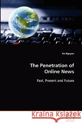 The Penetration of Online News An Nguyen 9783639081558 VDM VERLAG DR. MULLER AKTIENGESELLSCHAFT & CO - książka