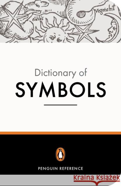 The Penguin Dictionary of Symbols Jean Chevalier John Buchanan-Brown Alain Gheerbrant 9780140512540 Penguin Books Ltd - książka