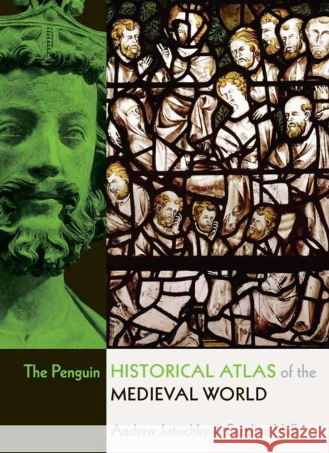 The Penguin Historical Atlas of the Medieval World Andrew Jotischky Caroline Hull 9780141014494 Penguin Books Ltd - książka