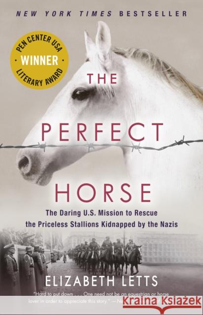 The Perfect Horse: The Daring U.S. Mission to Rescue the Priceless Stallions Kidnapped by the Nazis Elizabeth Letts 9780345544827 Ballantine Books - książka