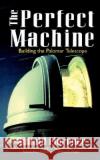 The Perfect Machine Ronald Florence 9780060926700 Harper Perennial
