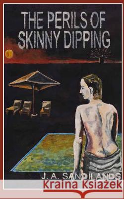 The Perils of Skinny-dipping Julie Sandilands, Tim Ryan, Craig Gilbert 9780956862129 Purple Flame Books - książka