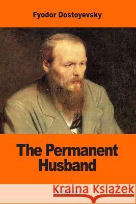 The Permanent Husband Fyodor Dostoyevsky Frederick James Whishaw 9781542981064 Createspace Independent Publishing Platform - książka