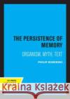 The Persistence of Memory: Organism, Myth, Text Philip Kuberski   9780520335752 University of California Press