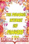 The Personal Internet and Password Log Gary Wittmann 9781724071705 Independently Published