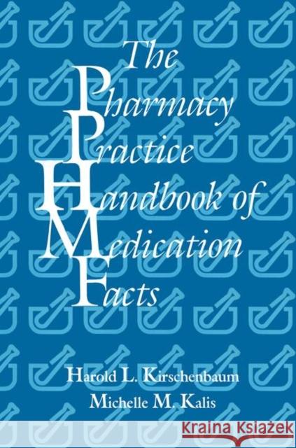 The Pharmacy Practice Handbook of Medication Facts Harold L. Kirschenbaum Michelle M. Kalis 9781566767620 CRC Press - książka