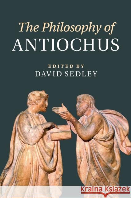 The Philosophy of Antiochus David Sedley 9781316629055 Cambridge University Press - książka