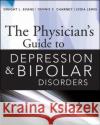 The Physician's Guide to Depression and Bipolar Disorders Dwight L. Evans Dennis S. Charney Lydia Lewis 9780071441759 McGraw-Hill Professional Publishing