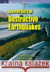 The Physics of Destructive Earthquakes Frederick Thomas Robert Chaney Richard Tseng 9781643270753 Iop Concise Physics