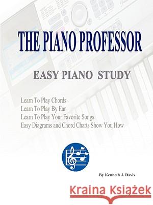 The Piano Professor Easy Piano Study Kenneth, Davis 9781430303343 Lulu.com - książka