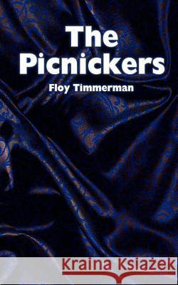 The Picnickers Floy Timmerman 9781418497033 Authorhouse - książka