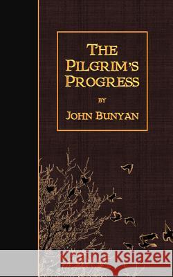 The Pilgrim's Progress John Bunyan 9781508936909 Createspace - książka