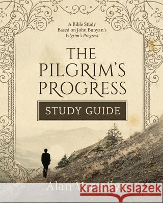 The Pilgrim's Progress Study Guide Alan Vermilye 9781948481144 Brown Chair Books - książka