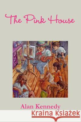 The Pink House Alan Kennedy 9780956469649 Lasserrade Press - książka