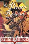 The Pirate Round: Book Three of the Brethren of the Coast James L. Nelson 9780060539269 HarperCollins Publishers