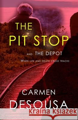 The Pit Stop: This Stop Could be Life or Death Carmen Desousa 9781790867431 Independently Published - książka