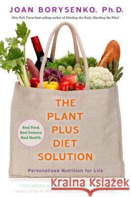 The PlantPlus Diet Solution: Personalized Nutrition for Life Borysenko, Joan Z. 9781401954253 Hay House - książka