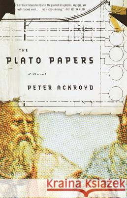 The Plato Papers Peter Ackroyd 9780385497695 Anchor Books - książka