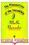 The Pleasantries of the Incredible Mulla Nasrudin Shah, Idries 9780140193572 Penguin Books