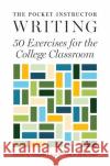 The Pocket Instructor: Writing: 50 Exercises for the College Classroom  9780691173955 Princeton University Press