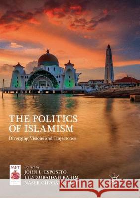 The Politics of Islamism: Diverging Visions and Trajectories Esposito, John L. 9783319872728 Palgrave MacMillan - książka