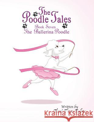 The Poodle Tales: Book Seven: The Ballerina Poodle Toni Tuso Faber Benton Rudd 9780989474870 MindStir Media - książka