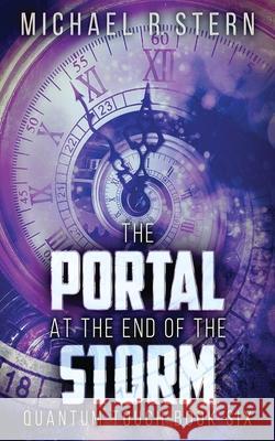 The Portal At The End Of The Storm Michael R. Stern 9784867502839 Next Chapter - książka