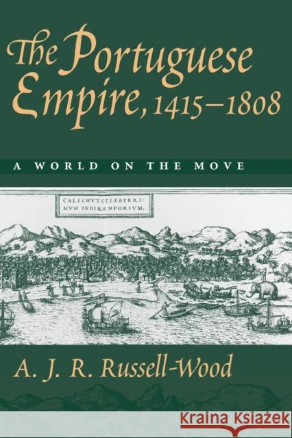 The Portuguese Empire, 1415-1808: A World on the Move Russell-Wood, A. J. R. 9780801859557  - książka