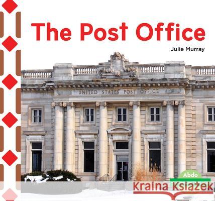 The Post Office Julie Murray 9781680805390 Abdo Kids - książka