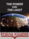 The Power And The Light: The Congressional EMP Commission's War To Save America 2001-2020 Peter Vincent Pry 9781087871608 Indy Pub