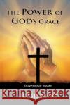 The Power of God's Grace Peter King 9781952822902 Miracle Press and Media