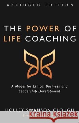 The Power of Life Coaching, Abridged Edition Holley Swanson Clough James Barnes 9781725260580 Wipf & Stock Publishers - książka